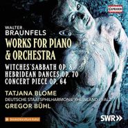 Walter Braunfels, Braunfels: Works For Piano & Orchestra (CD)