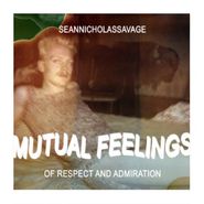 Sean Nicholas Savage, Mutual Feelings Of Respect And Admiration (LP)