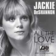 Jackie DeShannon, All The Love: The Lost Atlantic Recordings (CD)