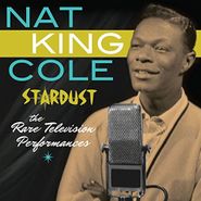 Nat King Cole, Stardust - The Rare Television Performances (CD)