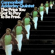Cannonball Adderley Quintet, The Price You Got To Pay To Be Free (CD)