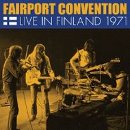 Fairport Convention, Live In Finland 1971 (CD)