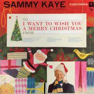 Sammy Kaye & His Orchestra, I Want To Wish You A Merry Christmas (CD)