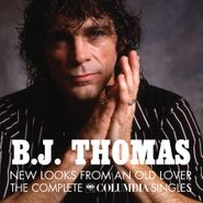B.J. Thomas, New Looks From An Old Lover: The Complete Columbia Singles (CD)