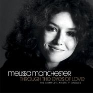 Melissa Manchester, Through The Eyes Of Love: The Complete Arista 7" Singles (CD)