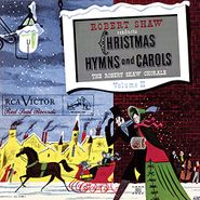 Robert Shaw, Christmas Hymns & Carols Vol. II (CD)