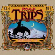 Grateful Dead, Road Trips Vol. 4 No. 3: Denver '73 (CD)