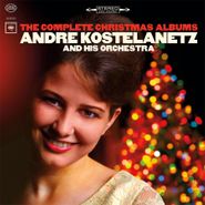André Kostelanetz & His Orchestra, The Complete Christmas Albums (CD)