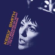 Keely Smith, You're Breaking My Heart + The London Sessions (CD)