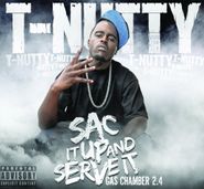 T-Nutty, Sac It Up And Serve It - Gas Chamber 2.4 (CD)
