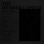 The Murder Capital, Live From London: The Dome, Tufnell Park [Record Store Day] (12")