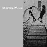 39 Clocks, Subnarcotic (LP)