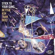 Stick To Your Guns, Better Ash Than Dust [EP] (12")