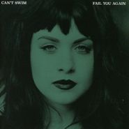 Can't Swim, Fail You Again (CD)