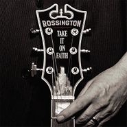 Rossington , Take It On Faith (CD)
