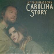 Carolina Story, Lay Your Head Down (CD)