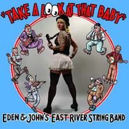 Eden & John's East River String Band, Take A Look At That Baby (LP)