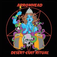Arrowhead, Desert Cult Ritual (LP)