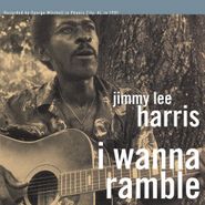 Jimmy Lee Harris, I Wanna Ramble (LP)