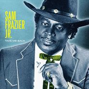 Sam Frazier Jr., Take Me Back (CD)