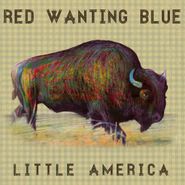 Red Wanting Blue, Little America (LP)