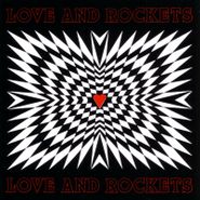 Love And Rockets, Love And Rockets [200 Gram Vinyl] (LP)