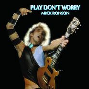Mick Ronson, Play Don't Worry (LP)