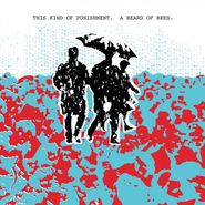 This Kind of Punishment, A Beard Of Bees (LP)