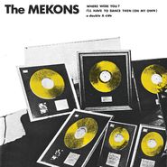 The Mekons, Where Were You? [Record Store Day Yellow Vinyl] (7")