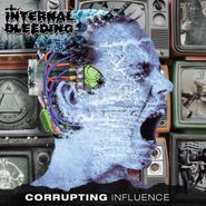 Internal Bleeding, Corrupting Influence (LP)