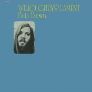 Bob Brown, Willoughby's Lament (LP)