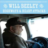 Will Beeley, Highways & Heart Attacks (LP)