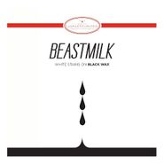 Beastmilk, White Stains On Black Wax (7")