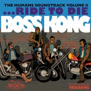 Boss Kong, The Humans Soundtrack Volume II [Record Store Day] (7")