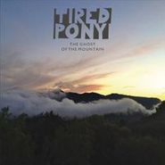 Tired Pony, Ghost Of The Mountain (CD)
