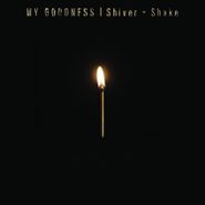 My Goodness, Shiver + Shake (LP)
