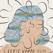 Eerie Wanda, Hum (CD)