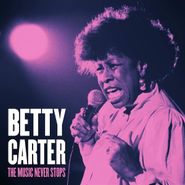 Betty Carter, The Music Never Stops (LP)