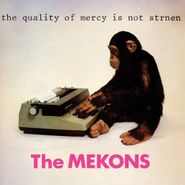 The Mekons, The Quality Of Mercy Is Not Strnen (LP)