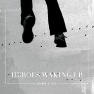 Anna Tivel, Heroes Waking Up (CD)