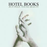 Hotel Books, Run Wild, Young Beauty (LP)
