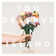 Chase Huglin, You Deserve An Island (CD)