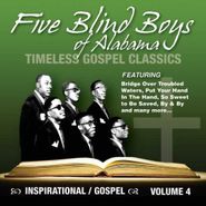 The Five Blind Boys Of Alabama, Timeless Gospel Classics - Inspirational / Gospel Volume 4 (CD)