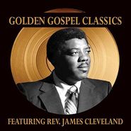 Rev. James Cleveland, Golden Gospel Classics (CD)