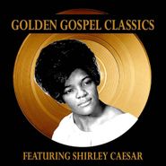 Shirley Caesar, Golden Gospel Classics Featuring Shirley Caesar (CD)