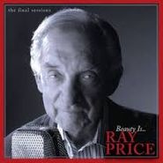 Ray Price, Beauty Is... The Final Sessions (CD)