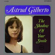 Astrud Gilberto, The Shadow Of Your Smile [180 Gram Vinyl] (LP)