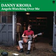 Danny Kroha, Angels Watching Over Me (CD)