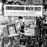 Various Artists, Underground Never Dies! It Is Not Black & White Anymore! (LP)