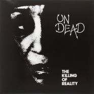 Undead, The Killing Of Reality (LP)